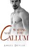 [Waite Brothers 02] • Waiting for Callum